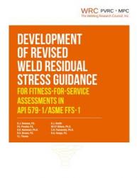 Development of Revised Weld Residual Stress Guidance for Fitness-For-Service Assessment in API-579-1/ASME-FFS-1