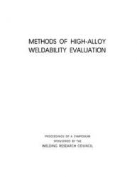 Methods of High-Alloy Weldability Evaluation