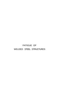 Fatigue of Welded Steel Structures